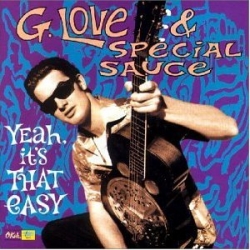 G. Love - Yeah, It's That Easy